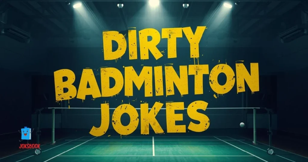 Dirty Badminton Jokes