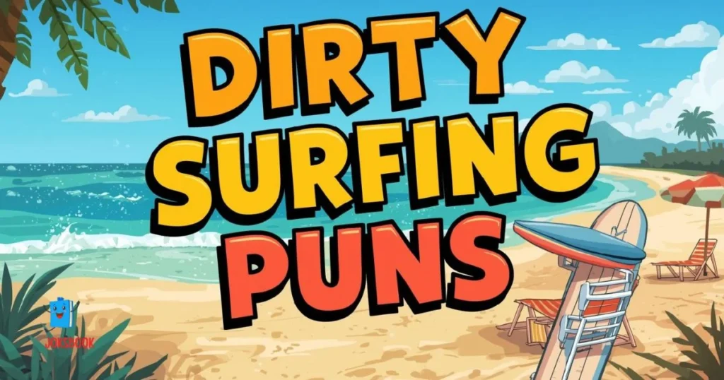 Dirty Surfing Puns