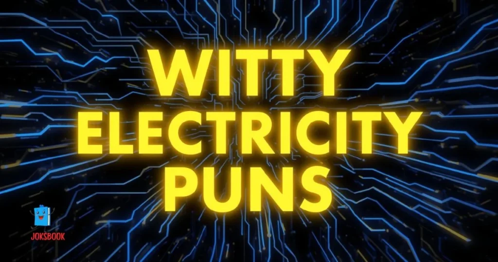 Witty Electricity Puns