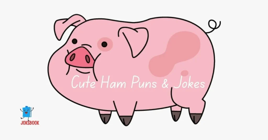 Cute Ham Puns And Jokes
