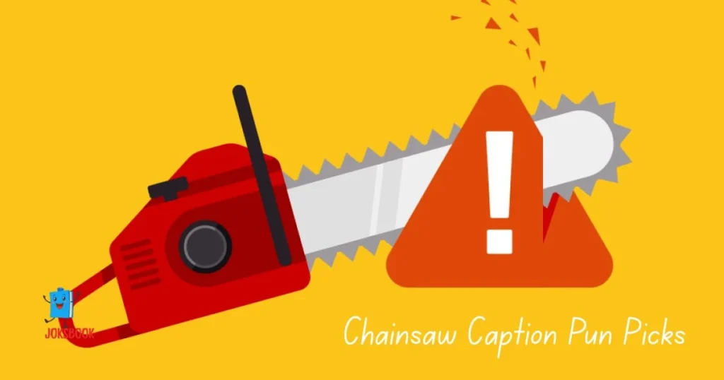 Chainsaw Caption Pun Picks