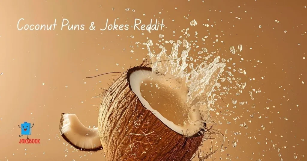 Coconut Puns And Jokes Reddit