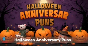 Halloween Anniversary Puns