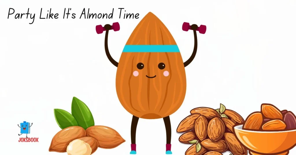 Party Like Its Almond Time