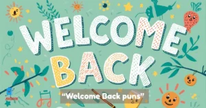 Welcome Back puns