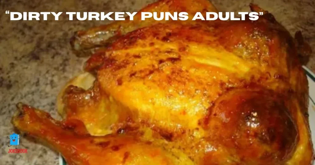 Dirty Turkey Puns Adults