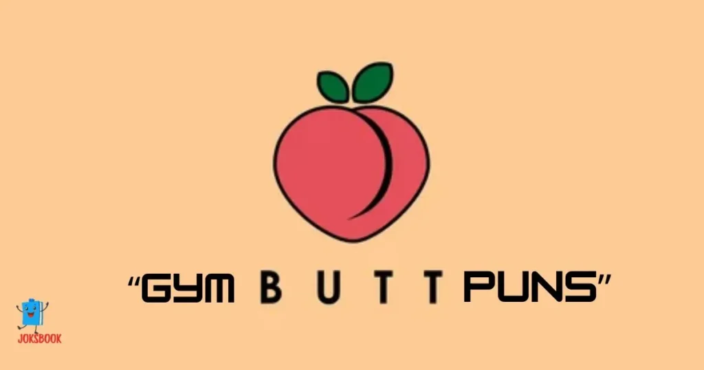Gym Butt Puns