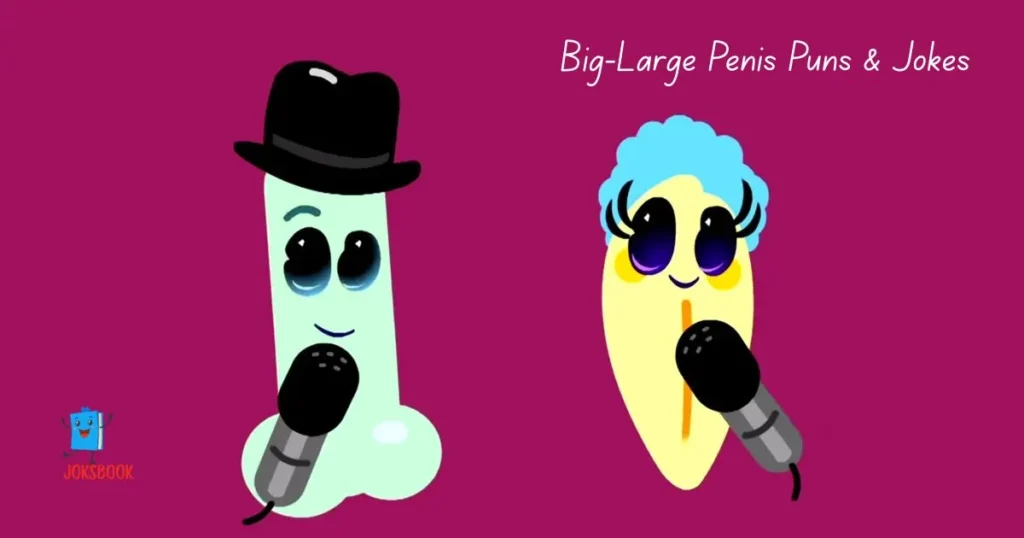 Big Large Penis Puns And Jokes