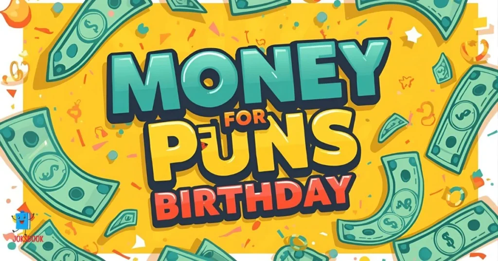 Cash Puns For Birthday