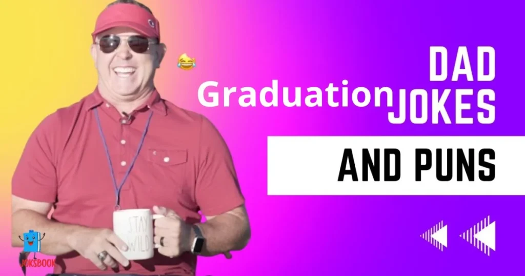 Dad Jokes Graduation Puns And Jokes