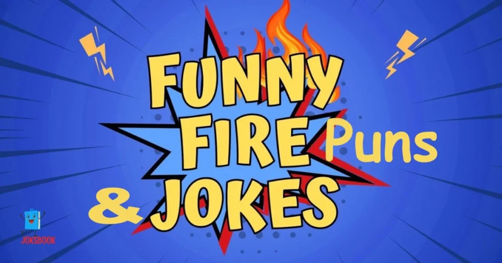 Funny Fire Puns And Jokes