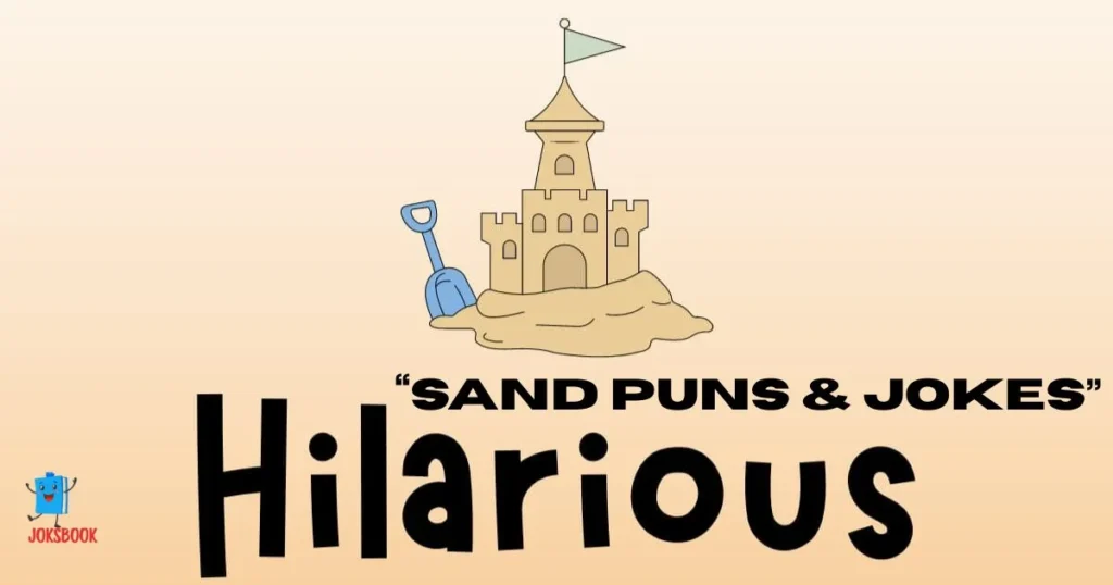 Hilarious Sand Puns And Jokes