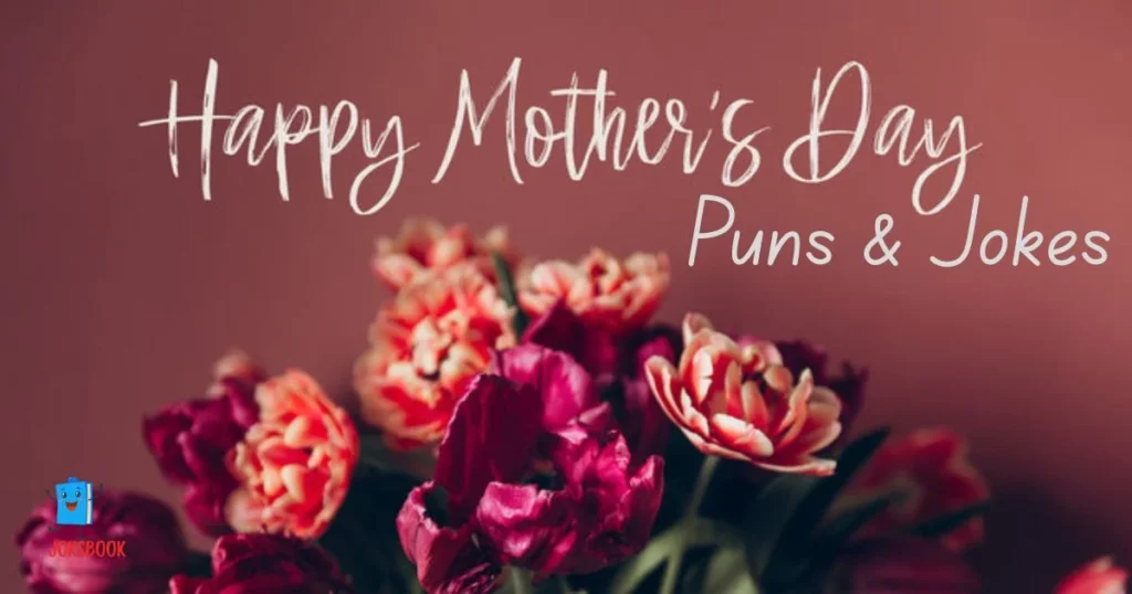 Mothers Day Flower Puns And Jokes