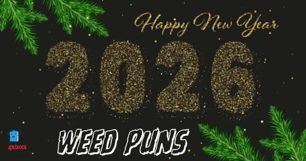 New Year 2026 Weed Puns