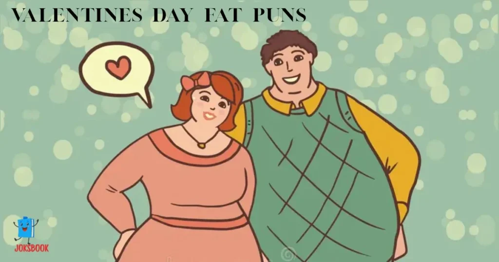 Valentines Day Fat Puns