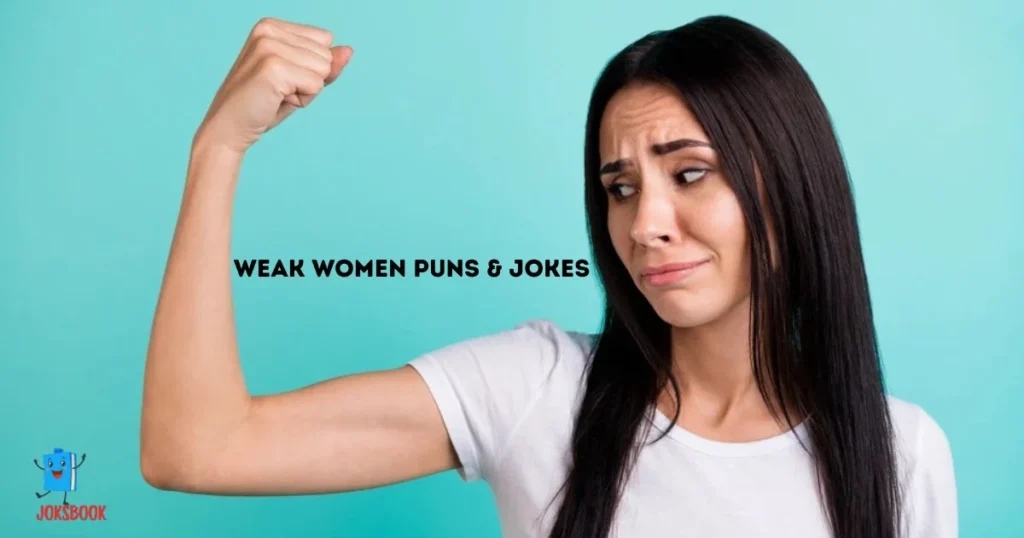 Weak Women Puns And Jokes