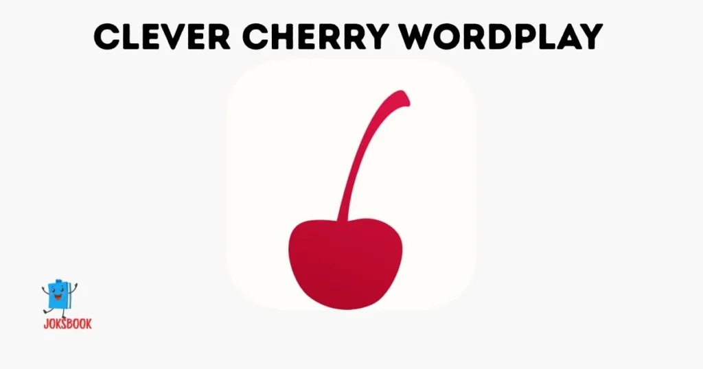 Clever Cherry Wordplay