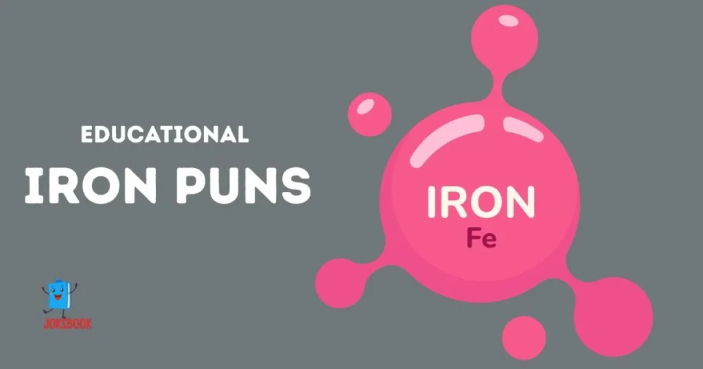 Educational Iron Puns