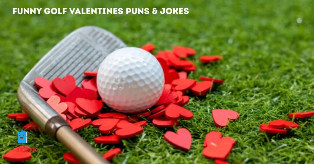 Funny Golf Valentines Puns And Jokes