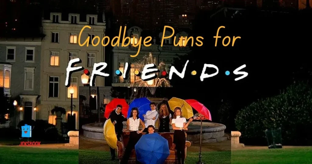 Goodbye Puns For Friends