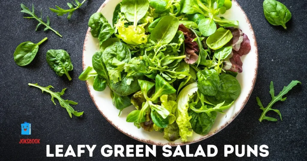 Leafy Green Salad Puns