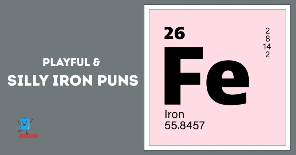 Playful And Silly Iron Puns