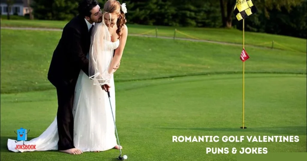 Romantic Golf Valentines Puns And Jokes