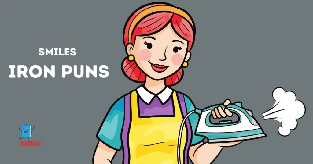Smiles Iron Puns