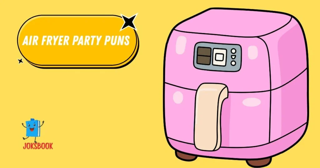 Air Fryer Party Puns
