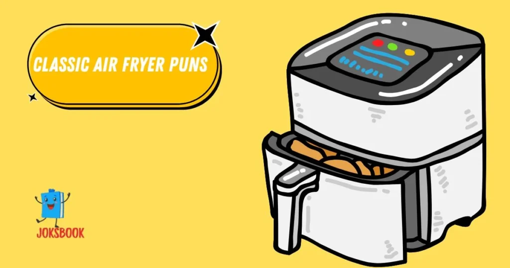 Classic Air Fryer Puns