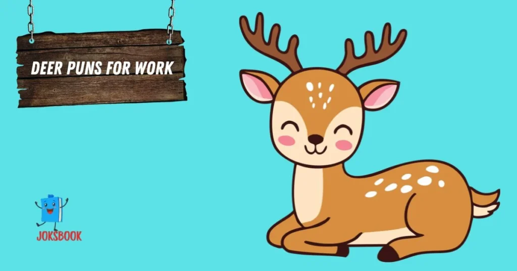 Deer Puns For Work