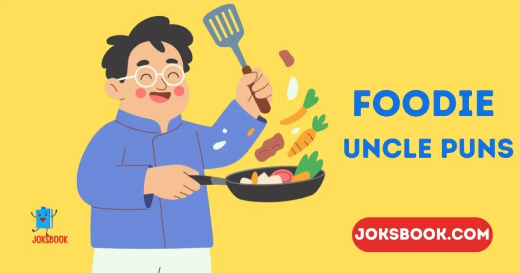 Foodie Uncle Puns