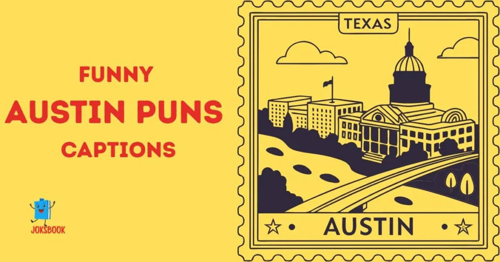 Funny Austin Puns Captions