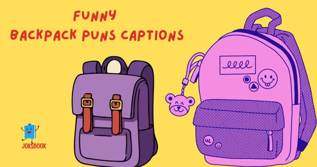 Funny Backpack Puns Captions