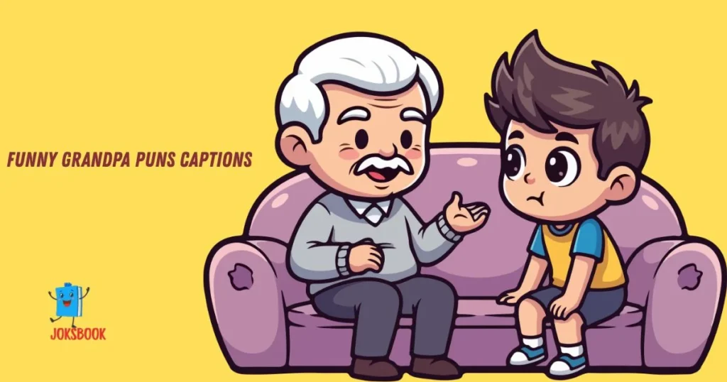Funny Grandpa Puns Captions