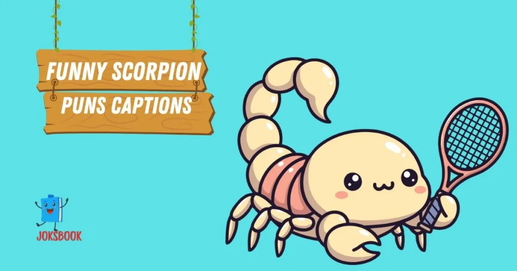 Funny Scorpion Puns Captions