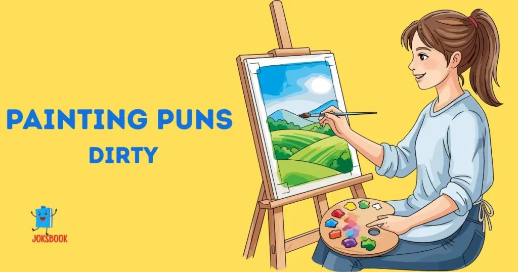 Painting Puns Dirty