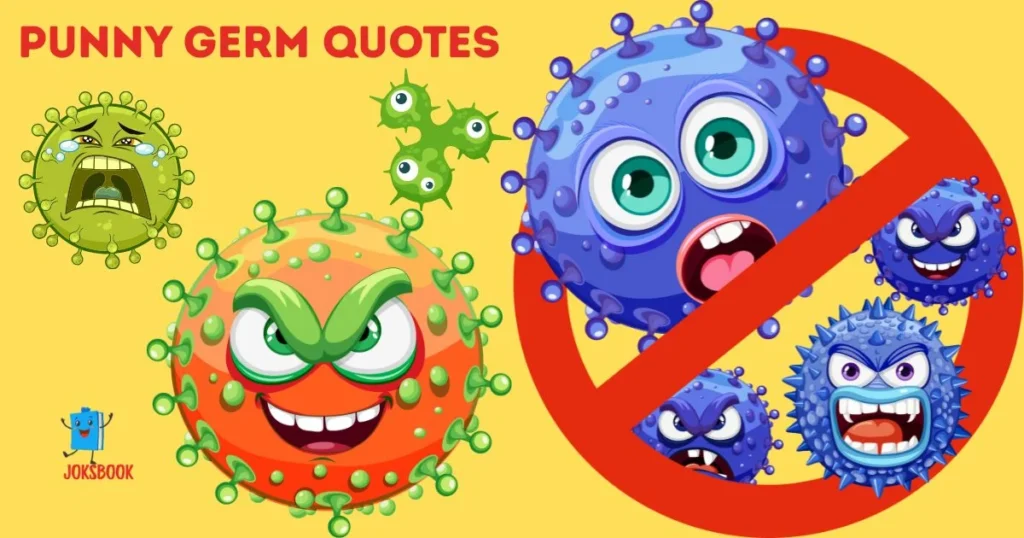 Punny Germ Quotes