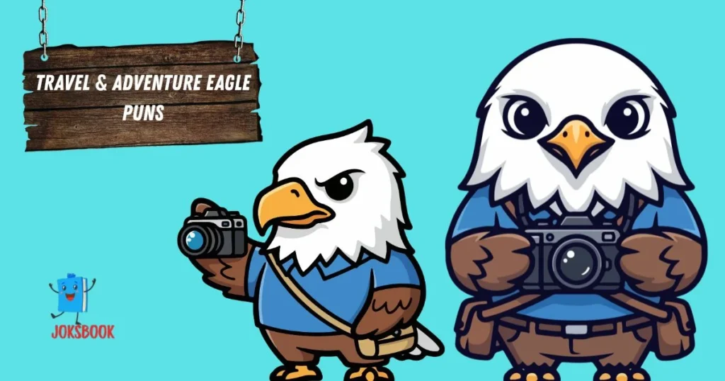 Travel And Adventure Eagle Puns