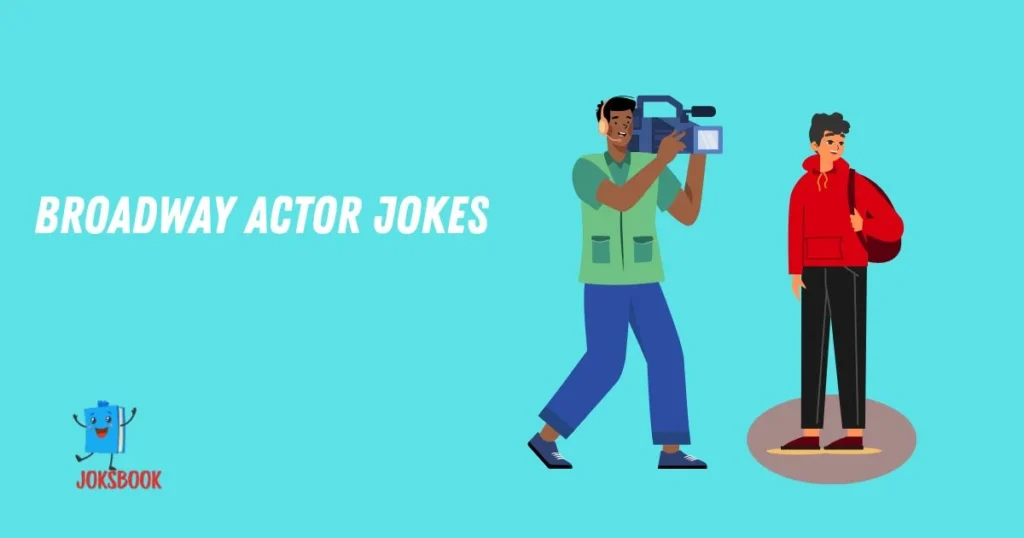 Broadway Actor Jokes