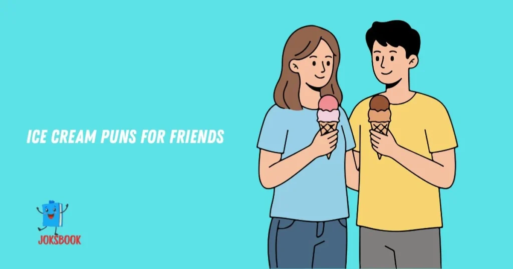 Ice Cream Puns For Friends