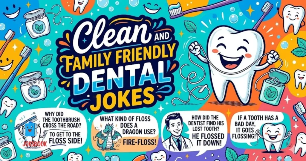Clean And Family Friendly Dental Jokes