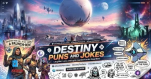 Destiny Puns And Jokes